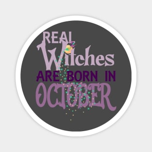 Real Witches are Born in October Magnet